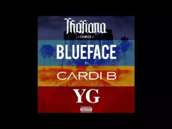 Blueface - Thotiana (Remix) Ft. Cardi B &YG (Official Audio)